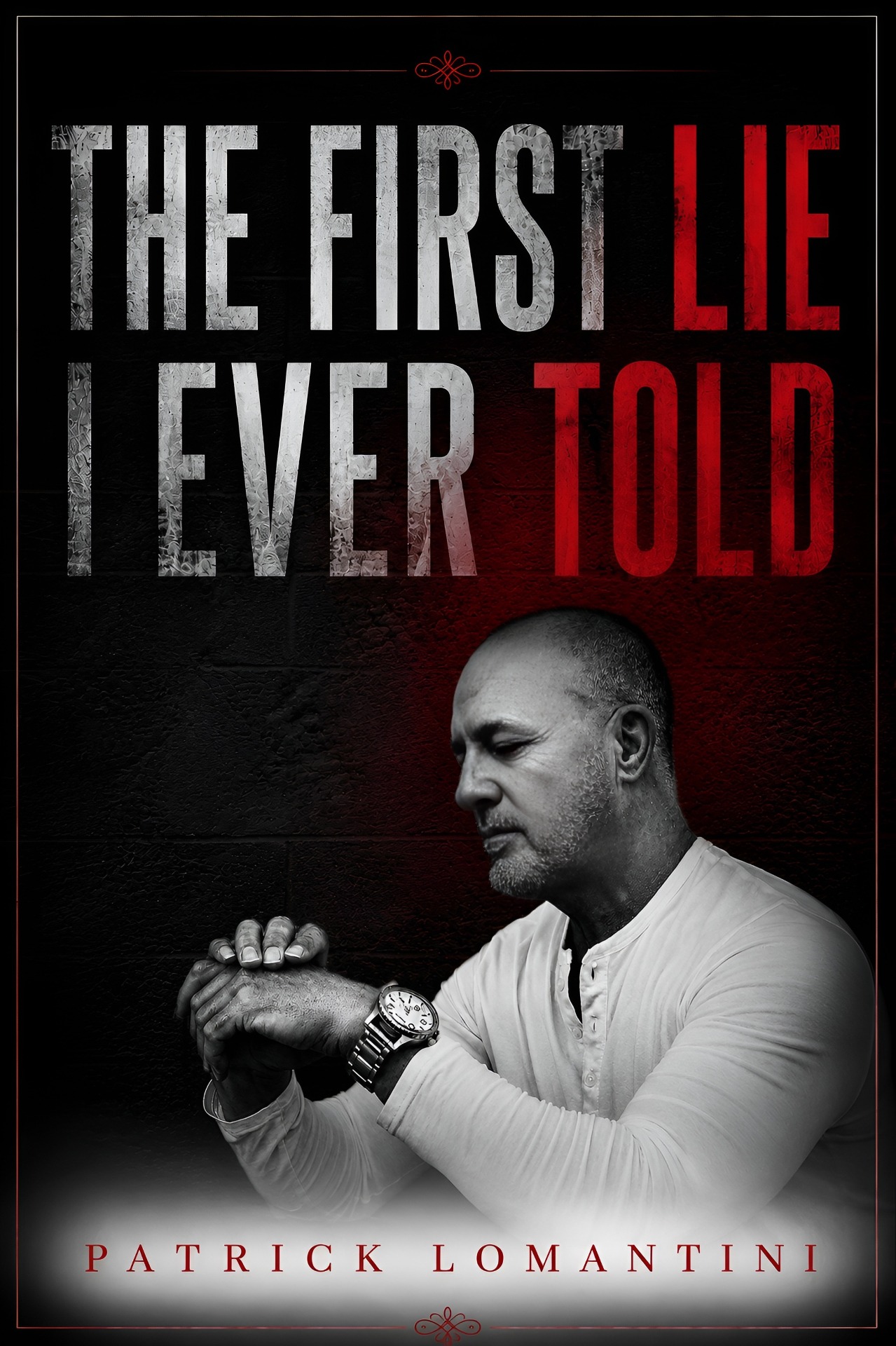 The First Lie I Ever Told by Patrick Lomantini